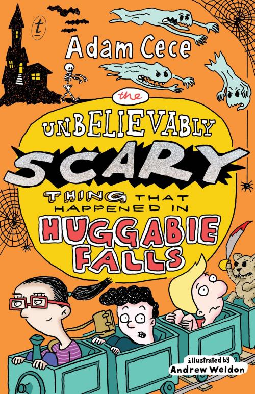 Cover of the book The Unbelievably Scary Thing that Happened in Huggabie Falls by Adam Cece, The Text Publishing Company