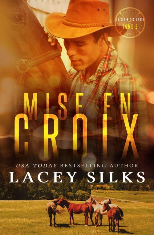 Cover of the book Mise en Croix by Lacey Silks, MyLit Publishing