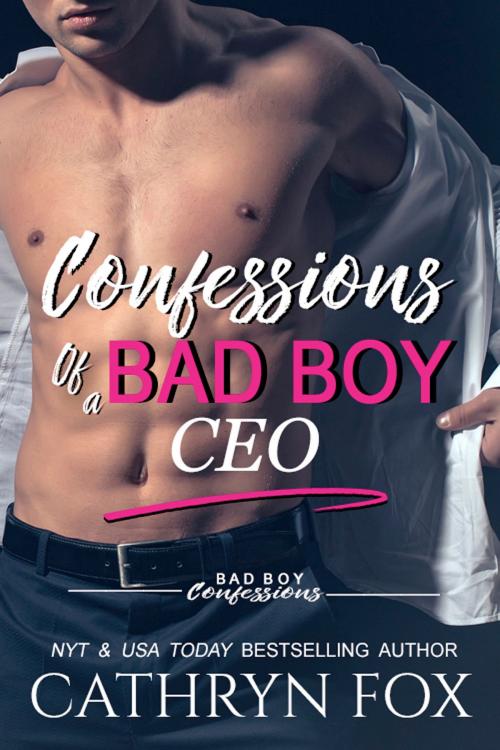 Cover of the book Confessions of a Bad Boy CEO by Cathryn Fox, Cathryn Fox
