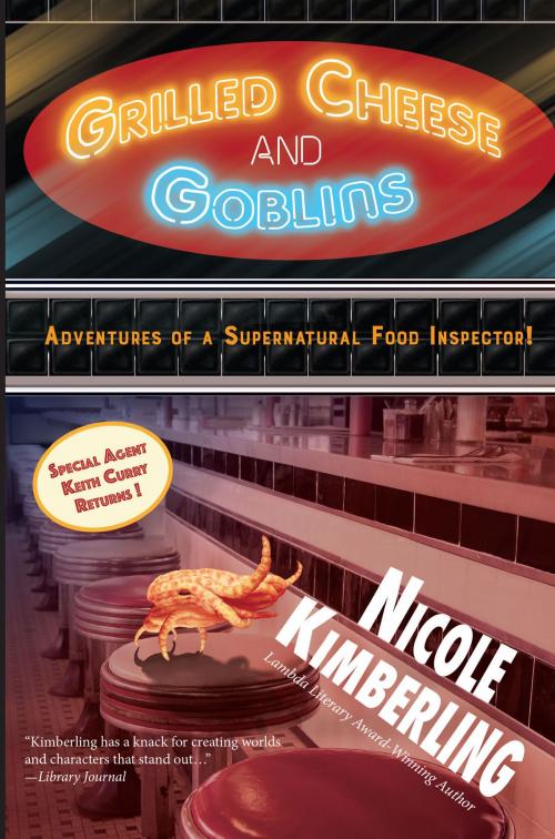 Cover of the book Grilled Cheese and Goblins: Adventures of a Supernatural Food Inspector by Nicole Kimberling, Blind Eye Books