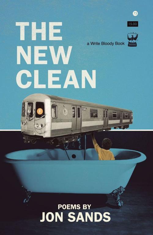 Cover of the book The New Clean by Jon Sands, Write Bloody Publishing