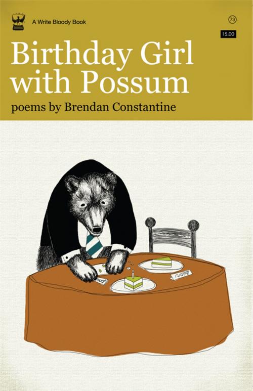 Cover of the book Birthday Girl With Possum by Brendan Constantine, Write Bloody Publishing