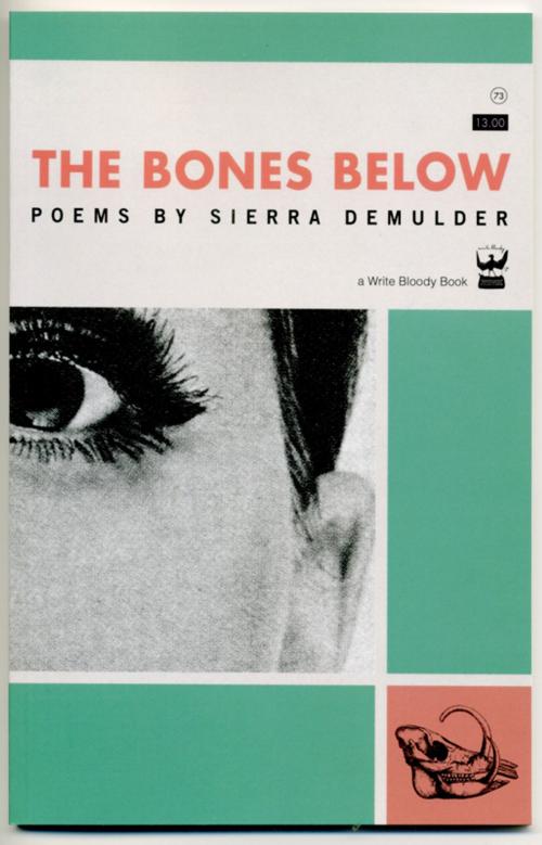 Cover of the book The Bones Below by Sierra DeMulder, Write Bloody Publishing