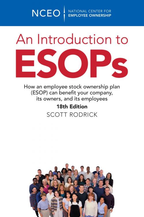 Cover of the book An Introduction to ESOPs, 18th ed. by Scott Rodrick, The National Center for Employee Ownership (NCEO)