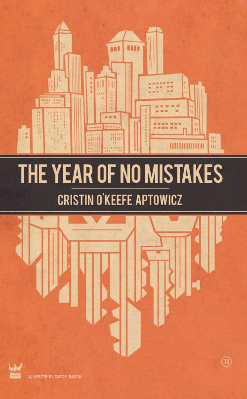 Cover of the book The Year of No Mistakes by Cristin O'Keefe Aptowicz, Write Bloody Publishing