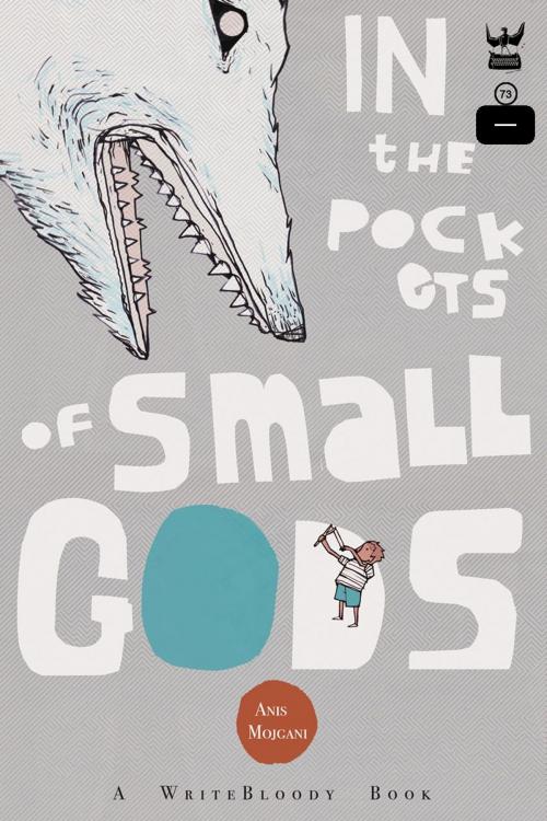 Cover of the book In the Pockets of Small Gods by Anis Mojgani, Write Bloody Publishing
