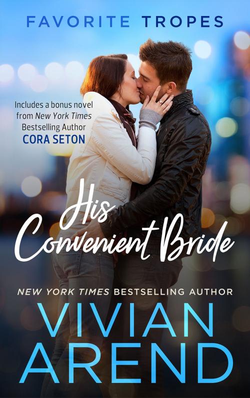 Cover of the book His Convenient Bride: contains Rocky Mountain Angel / Issued to the Bride: One Airman by Vivian Arend, Cora Seton, Arend Publishing Inc.