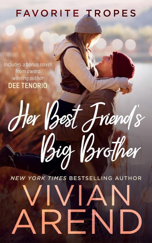 Cover of the book Her Best Friend’s Big Brother: contains One Sexy Ride / Yearning Hearts by Vivian Arend, Dee Tenorio, Arend Publishing Inc.