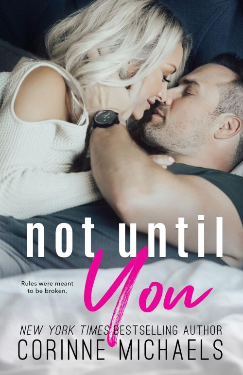 Cover of the book Not Until You by Corinne Michaels, BAAE Inc.