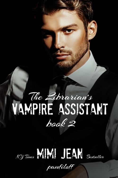 Cover of the book The Librarian's Vampire Assistant, Book 2 by Mimi Jean Pamfiloff, P&S, Inc.