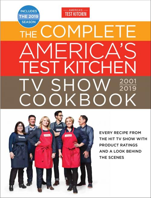 Cover of the book The Complete America's Test Kitchen TV Show Cookbook 2001 - 2019 by , America's Test Kitchen