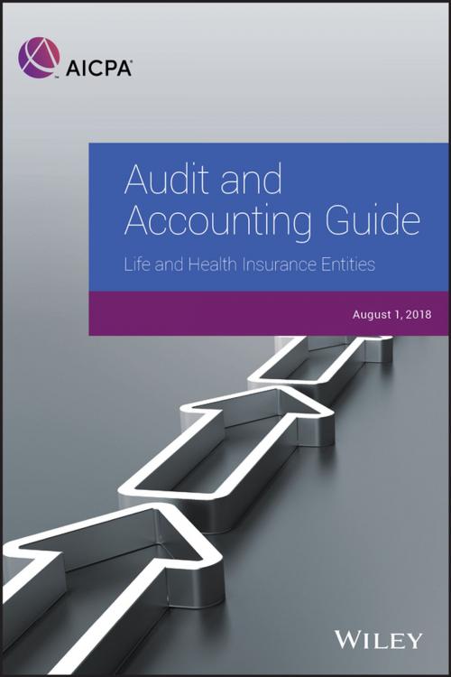 Cover of the book Audit and Accounting Guide: Life and Health Insurance Entities 2018 by AICPA, Wiley