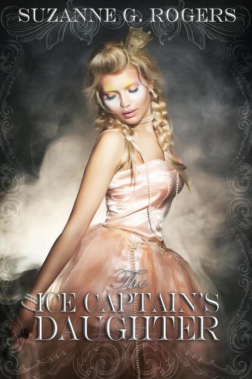 Cover of the book The Ice Captain's Daughter by Suzanne G. Rogers, Idunn Court Publishing