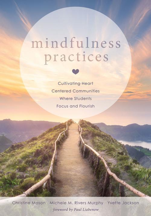 Cover of the book Mindfulness Practices by Christine Mason, Michele M. Rivers Murphy, Yvette Jackson, Solution Tree Press