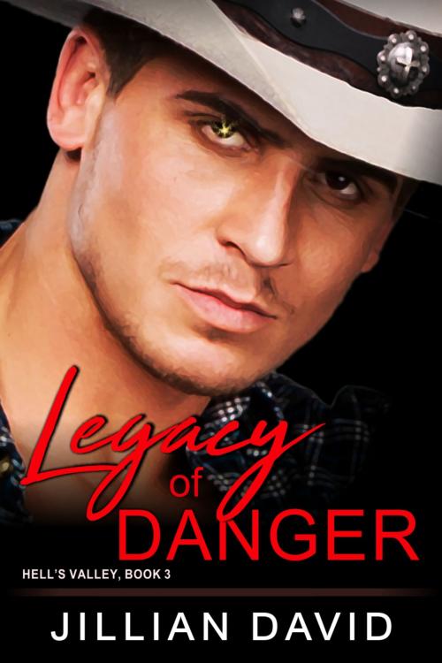 Cover of the book Legacy of Danger (Hell's Valley, Book 3) by Jillian David, ePublishing Works!