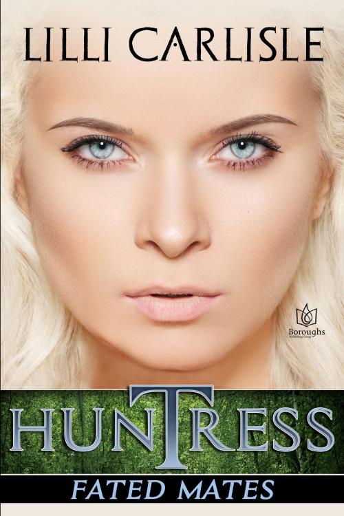 Cover of the book Huntress by Lilli Carlisle, Boroughs Publishing Group
