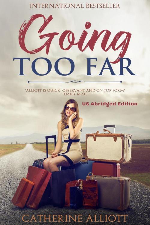 Cover of the book Going Too Far - Abridged by Catherine Alliott, No Shooz Publishing