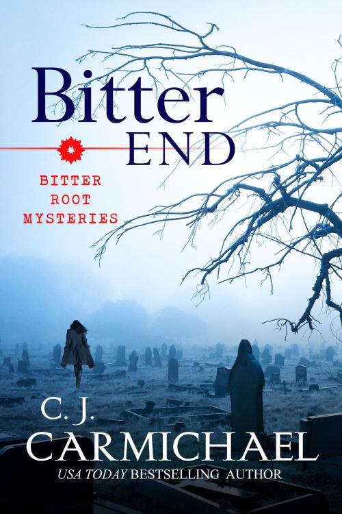 Cover of the book Bitter End by C. J. Carmichael, Tule Publishing Group, LLC