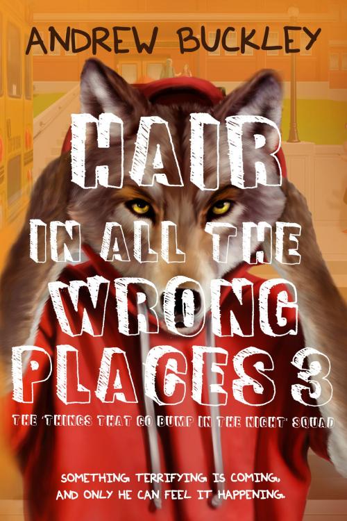 Cover of the book Hair in All the Wrong Places 3 by Andrew Buckley, Month9Books, LLC