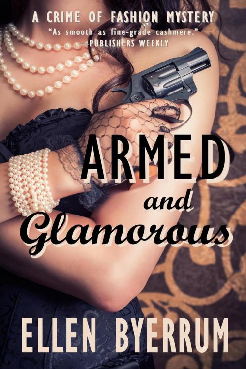 Cover of the book Armed and Glamorous by Ellen Byerrum, Lethal Black Dress Press