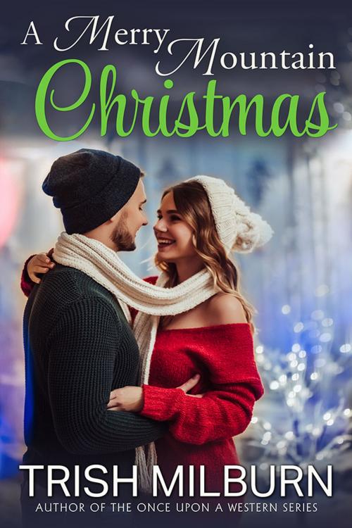 Cover of the book A Merry Mountain Christmas by Trish Milburn, Tule Publishing Group, LLC