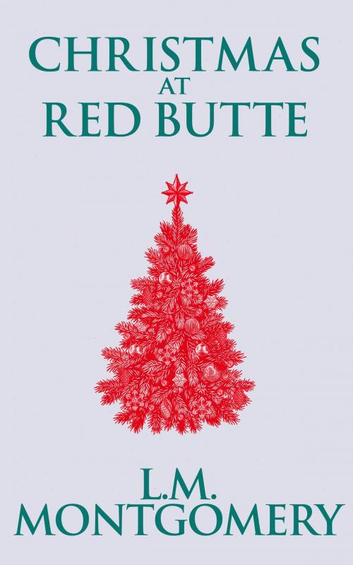 Cover of the book Christmas at Red Butte by L. M. Montgomery, Dreamscape Media