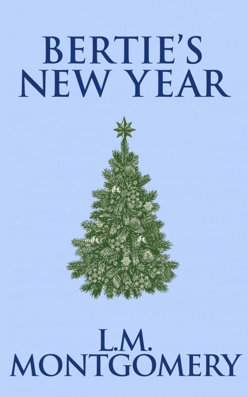 Cover of the book Bertie's New Year by L. M. Montgomery, Dreamscape Media