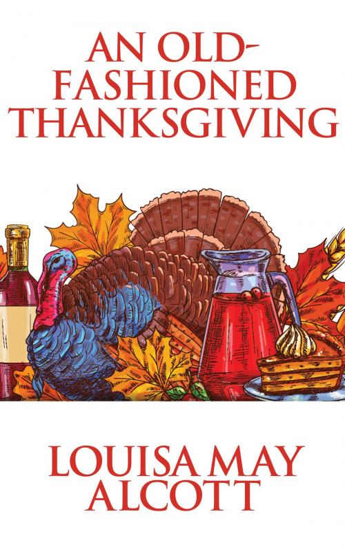 Cover of the book An Old-Fashioned Thanksgiving by Louisa May Alcott, Dreamscape Media