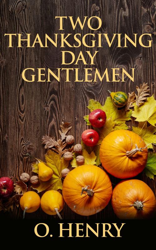 Cover of the book Two Thanksgiving Day Gentlemen by O. Henry, Dreamscape Media