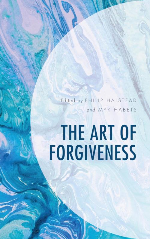 Cover of the book The Art of Forgiveness by Kit Barker, Dale Campbell, David P. Gushee, Myk Habets, Philip Halstead, Sarah Harris, Mark S. Hurst, Belinda Jacomb, L. Gregory Jones, Richard Neville, Andrew Picard, Alistair Reese, Jonathan R. Robinson, Csilla Saysell, David Tombs, Stephanie Worboys, Fortress Academic