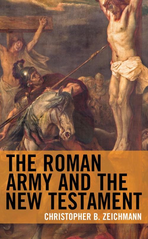 Cover of the book The Roman Army and the New Testament by Christopher B. Zeichmann, Fortress Academic