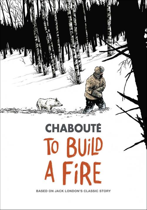 Cover of the book To Build a Fire by Christophe Chabouté, Gallery