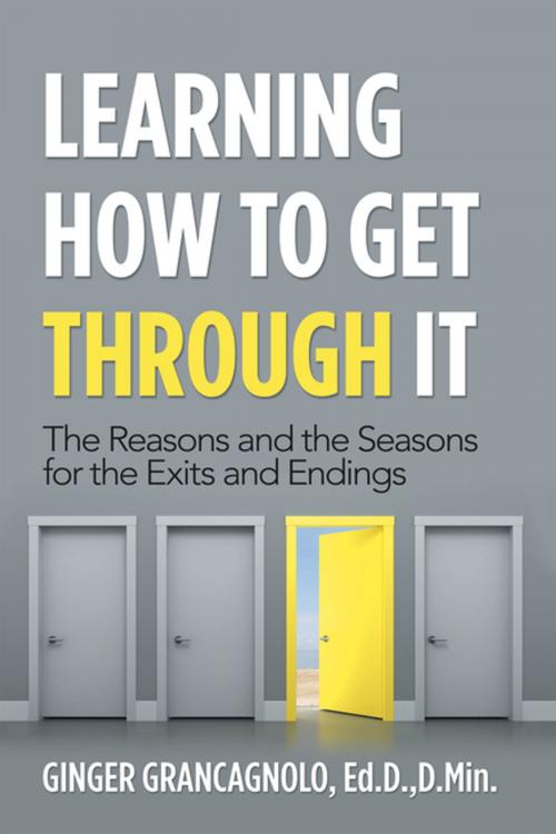 Cover of the book Learning How to Get Through It by Ginger Grancagnolo Ed.D. D.Min., Balboa Press