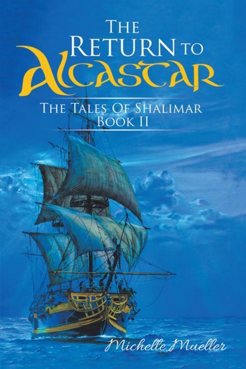 Cover of the book The Return to Alcastar by Michelle Mueller, Xlibris US