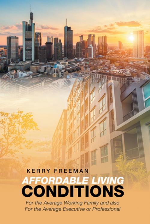 Cover of the book Affordable Living Conditions by Kerry Freeman, Xlibris US
