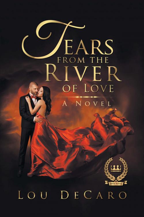 Cover of the book Tears from the River of Love by Lou DeCaro, Xlibris US