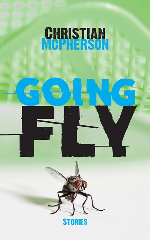 Cover of the book Going Fly by Christian McPherson, Now or Never Publishing