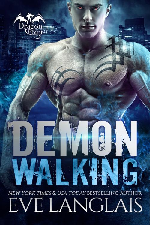 Cover of the book Demon Walking by Eve Langlais, Eve Langlais