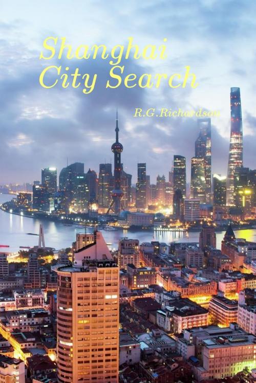 Cover of the book Shanghai City Search by R.G. Richardson, eComTech Publishing