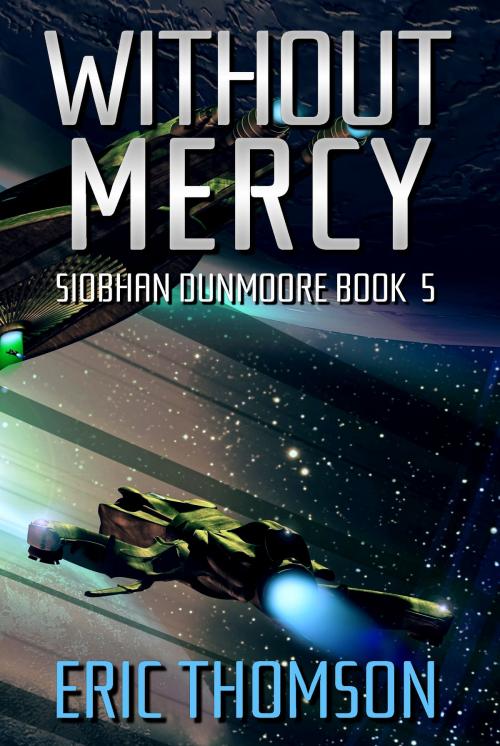Cover of the book Without Mercy by Eric Thomson, Sanddiver Books Inc.