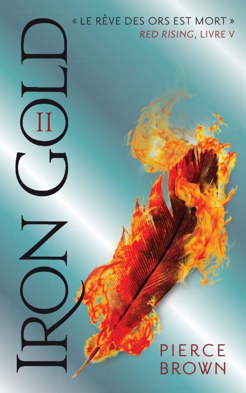 Cover of the book Red Rising - Livre 5 - Iron Gold - Partie 2 by Pierce Brown, Hachette Romans