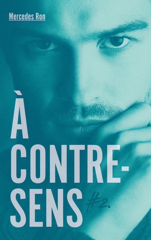 Cover of the book À contre-sens - tome 2 - Nick by Mercedes Ron, Hachette Romans