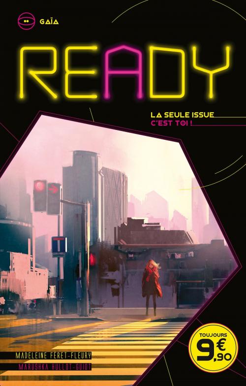 Cover of the book READY - Gaïa - La seule issue, c'est toi by Madeleine Féret-Fleury, Marushka Hullot-Guiot, Hachette Romans