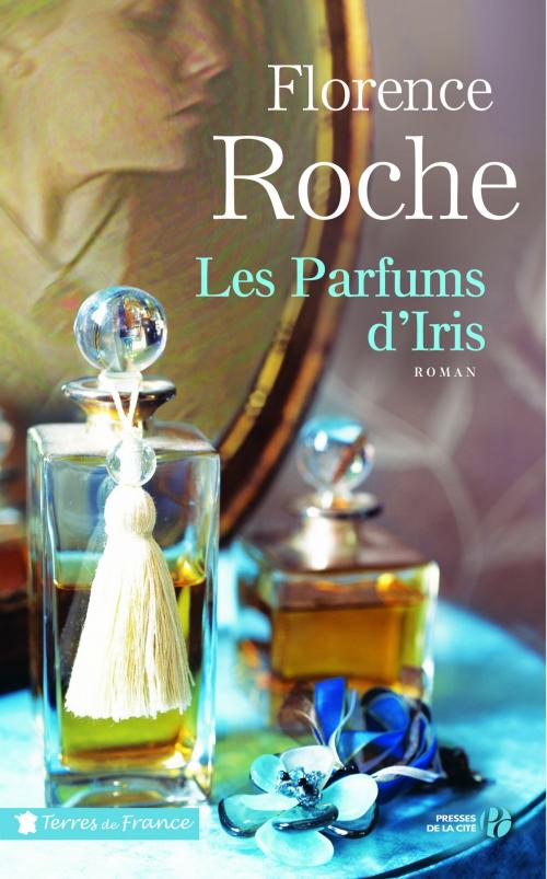 Cover of the book Les Parfums d'Iris by Florence ROCHE, Place des éditeurs
