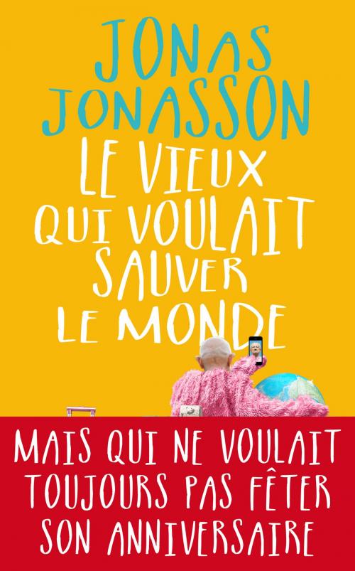 Cover of the book Le Vieux qui voulait sauver le monde by Jonas JONASSON, Place des éditeurs