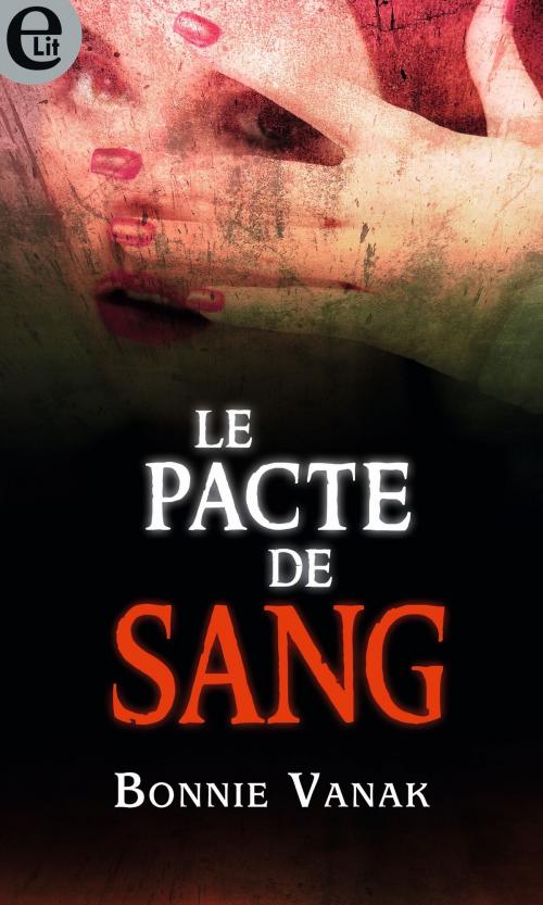 Cover of the book Le pacte de sang by Bonnie Vanak, Harlequin