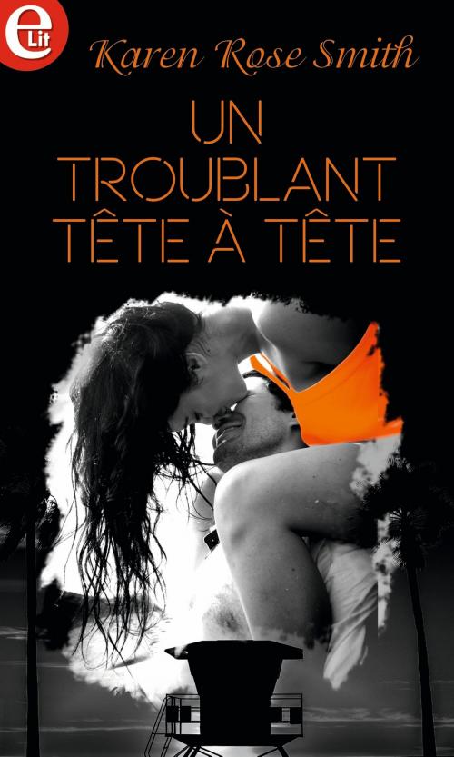 Cover of the book Un troublant tête à tête by Karen Rose Smith, Harlequin