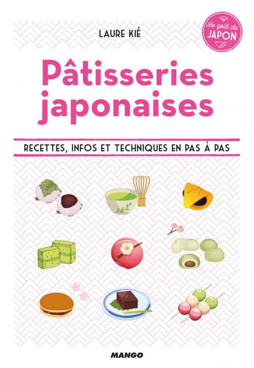 Cover of the book Pâtisseries japonaises by Laure Kié, Mango