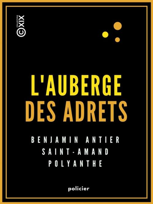 Cover of the book L'Auberge des Adrets by Saint-Amand, Polyanthe, Jules Lermina, Benjamin Antier, Collection XIX