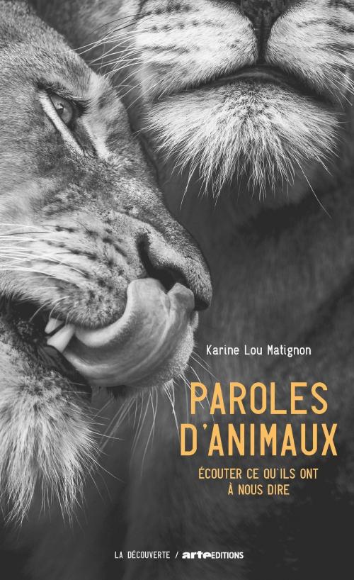Cover of the book Paroles d'animaux by Karine Lou MATIGNON, La Découverte